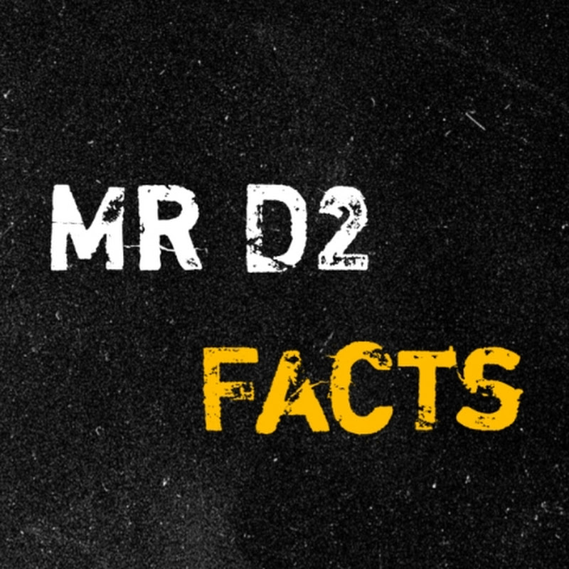 Mr D2 Facts